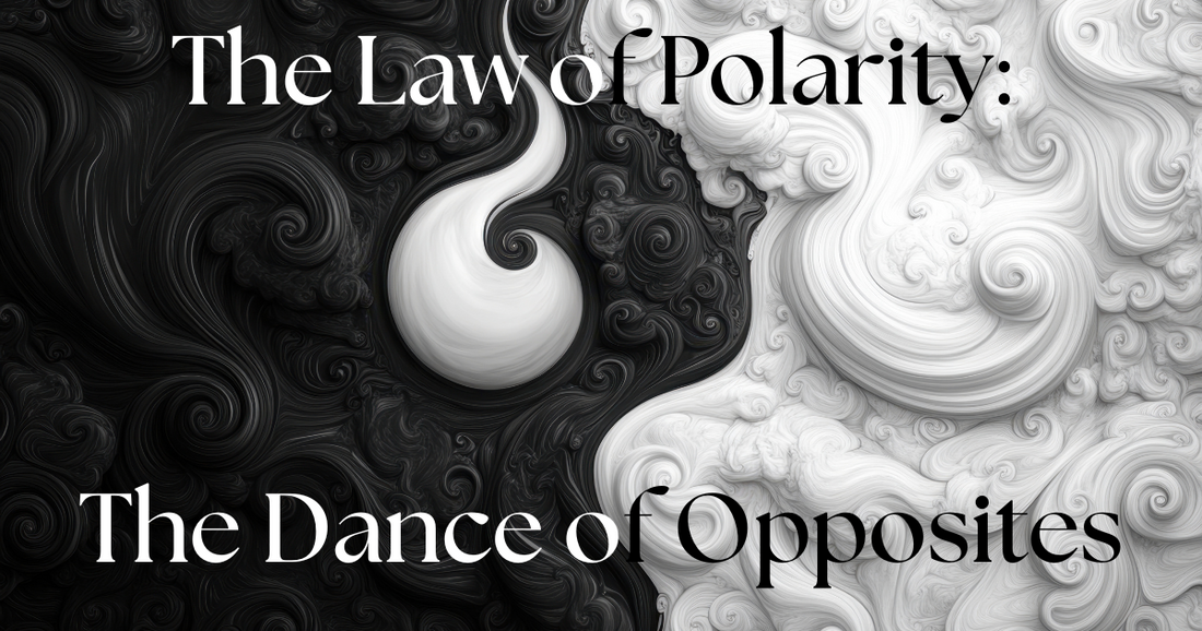 The Law of Polarity:  The Dance of Opposites