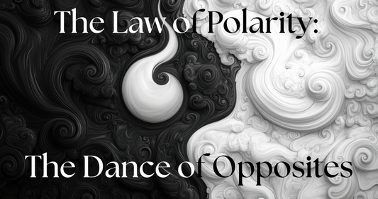 The Law of Polarity:  The Dance of Opposites